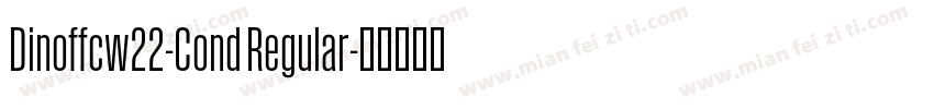 Dinoffcw22-Cond Regular字体转换